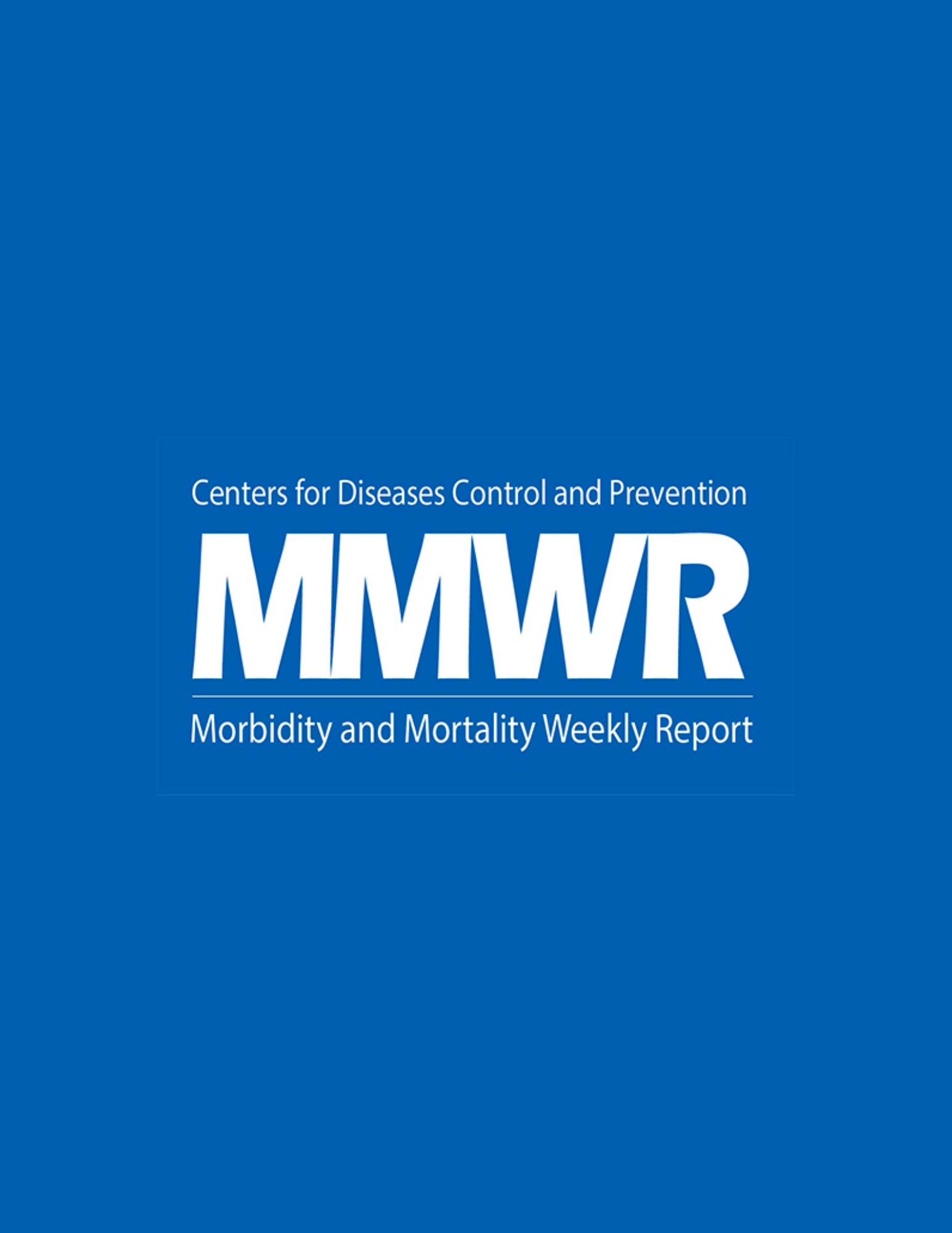 CDC Morbidity and mortality weekly report report journal